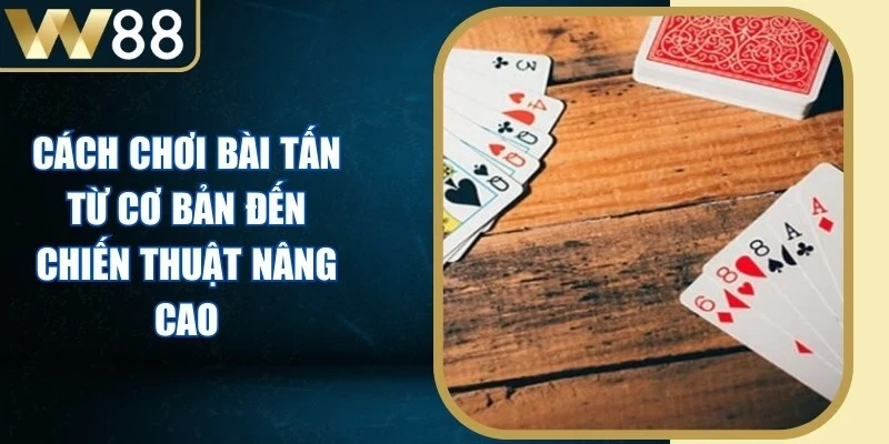 Cách Chơi Bài Tấn