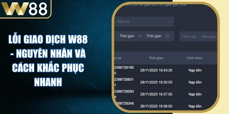 Lỗi Giao Dịch W88