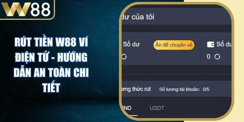 Rút Tiền W88 Ví Điện Tử
